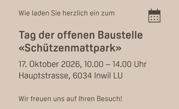 Tag der offenen Baustelle Schützenmattpark im Oktober 2026, in Inwil LU